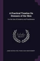 A Practical Treatise On Diseases of the Skin