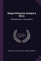 Magna Britannia Antiqua & Nova