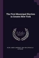 The First Municipal Election in Greater New York