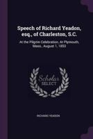 Speech of Richard Yeadon, Esq., of Charleston, S.C.