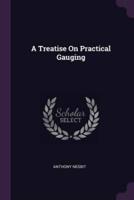 A Treatise On Practical Gauging