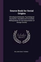 Source Book for Social Origins