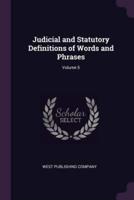 Judicial and Statutory Definitions of Words and Phrases; Volume 5