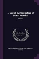 ... List of the Coleoptera of North America; Volume 6