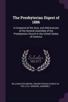 The Presbyterian Digest of 1886