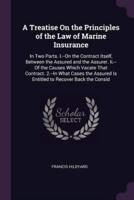 A Treatise On the Principles of the Law of Marine Insurance