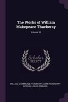 The Works of William Makepeace Thackeray; Volume 10