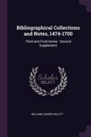 Bibliographical Collections and Notes, 1474-1700