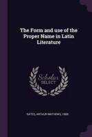 The Form and Use of the Proper Name in Latin Literature