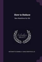 How to Reduce