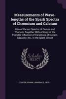 Measurements of Wave-Lengths of the Spark Spectra of Chromium and Calcium