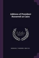 Address of President Roosevelt at Cairo