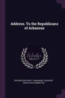 Address. To the Republicans of Arkansas