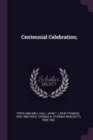 Centennial Celebration;