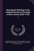 Documents Relating to the Colonial History of the State of New Jersey, [1631-1776]