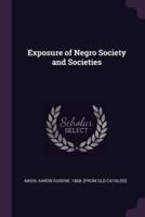 Exposure of Negro Society and Societies