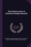 The Family Letters of Christina Georgina Rossetti