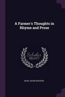A Farmer's Thoughts in Rhyme and Prose