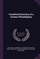 Frankford Direction of a Greater Philadelphia;