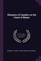Glimpses of Camden on the Coast of Maine