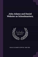 John Adams and Daniel Webster as Schoolmasters;