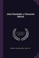 John Randolph, a Character Sketch