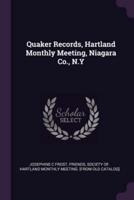 Quaker Records, Hartland Monthly Meeting, Niagara Co., N.Y