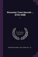 Worcester Town Records ... [1722-1848]