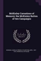 McKinley Carnations of Memory; the McKinley Button of Two Campaigns