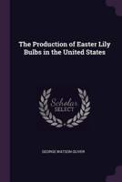 The Production of Easter Lily Bulbs in the United States