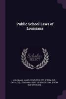 Public School Laws of Louisiana