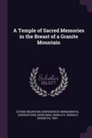 A Temple of Sacred Memories in the Breast of a Granite Mountain
