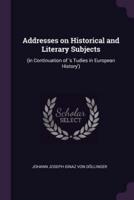 Addresses on Historical and Literary Subjects