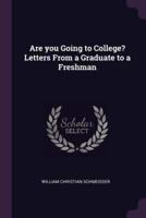 Are You Going to College? Letters from a Graduate to a Freshman