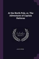 At the North Pole, Or, the Adventures of Captain Hatteras