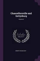 Chancellorsville and Gettysburg; Volume 6