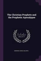 The Christian Prophets and the Prophetic Apocalypse