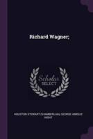 Richard Wagner;