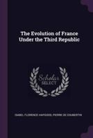 The Evolution of France Under the Third Republic