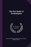 The Port Books of Southampton