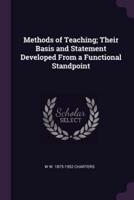 Methods of Teaching; Their Basis and Statement Developed From a Functional Standpoint