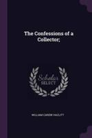 The Confessions of a Collector;