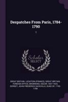 Despatches From Paris, 1784-1790