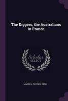 The Diggers, the Australians in France