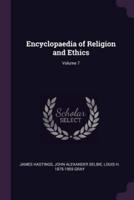 Encyclopaedia of Religion and Ethics; Volume 7