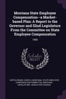 Montana State Employee Compensation--A Market-Based Plan