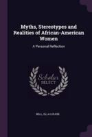 Myths, Stereotypes and Realities of African-American Women