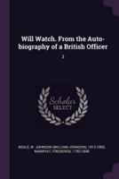 Will Watch. From the Auto-Biography of a British Officer