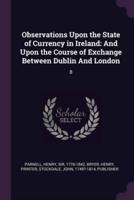 Observations Upon the State of Currency in Ireland