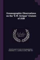 Oceanographic Observations on the "E.W. Scripps" Cruises of 1938